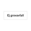 Rumsskyltar Ej grovavfall i lasergraverad hårdplats som ger tydlig rumshänvisning.