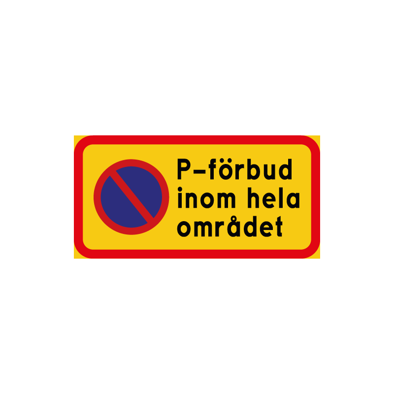 Förbudsskylt med texten P-förbud inom hela området. Med normalrefekterande reflexfolie.
