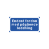 Tilläggsskylt, Endast fordon med pågående laddning i format 400x200 mm