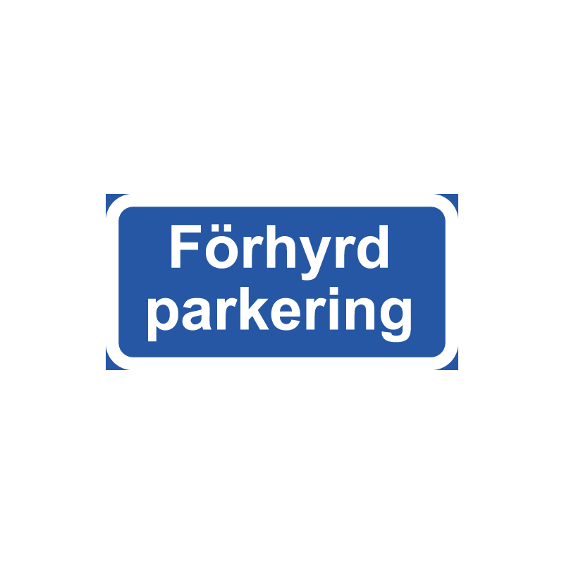 Parkeringsskylt "Förhyrd parkering" med blå reflexfolie. Monteras mot fasad eller stolpe.