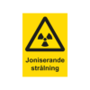 Varningsskylt i standardutförande med piktogram och text Joniserande strålning. Gul bakgrund och piktogram och text i svart.