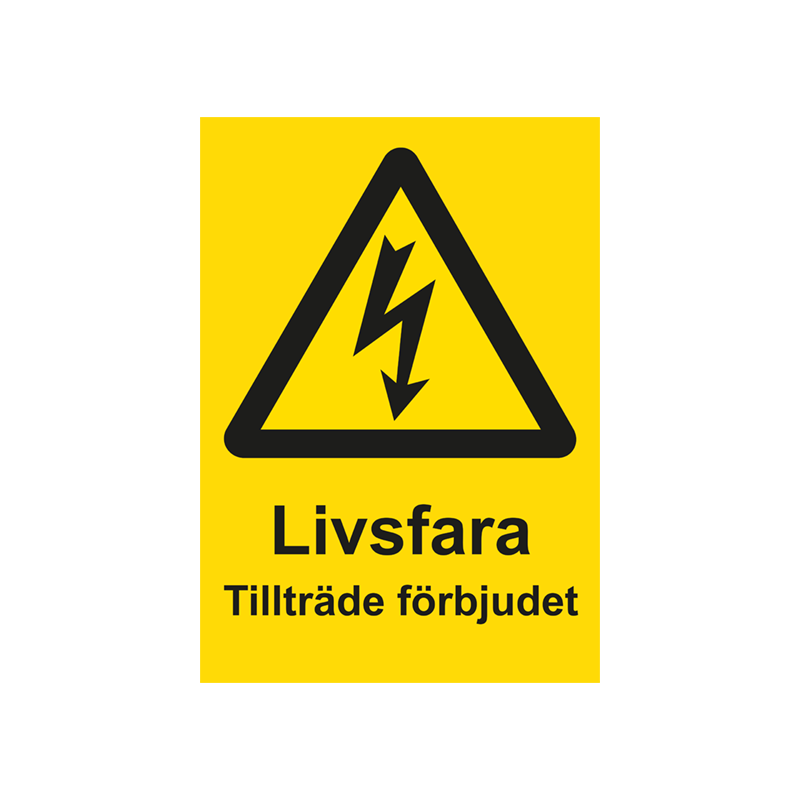 Varningsskylt i standardutförande med piktogram och text Livsfara tillträde förbjudet. Gul bakgrund och piktogram och text i svart.