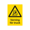 Varningsskylt i standardutförande med piktogram och text Varning för truck. Gul bakgrund och piktogram och text i svart.